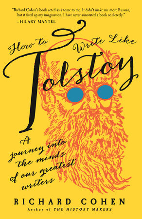 How to Write Like Tolstoy by Richard Cohen