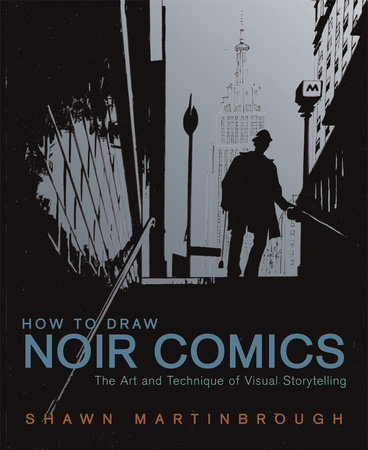 How to Draw Noir Comics by Shawn Martinbrough