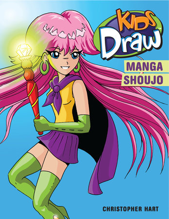 Kids Draw Manga Shoujo by Christopher Hart