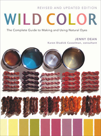 Wild Color, Revised and Updated Edition by Jenny Dean and Karen Diadick Casselman