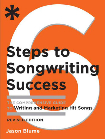 Six Steps to Songwriting Success, Revised Edition by Jason Blume