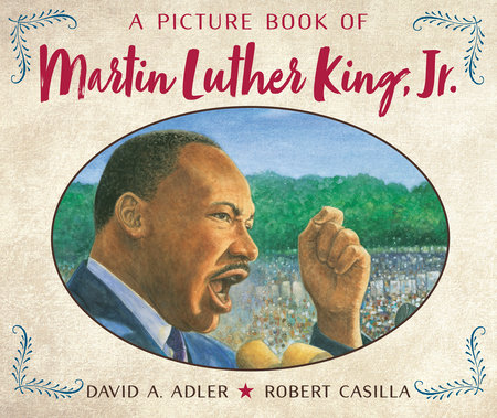 A Picture Book of Martin Luther King, Jr. by by David A. Adler; illustrated by Robert Casilla