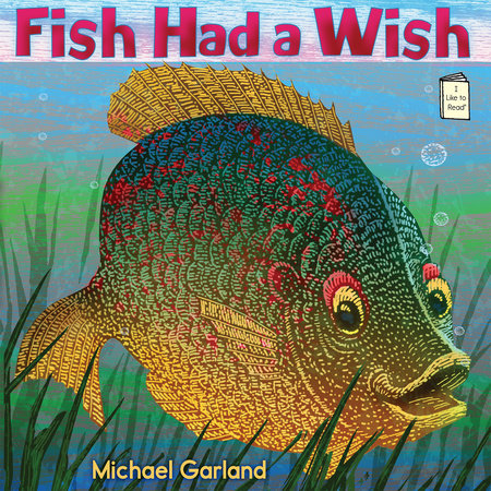 Fish Had a Wish by Michael Garland
