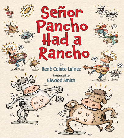 Señor Pancho Had a Rancho by René Colato Laínez