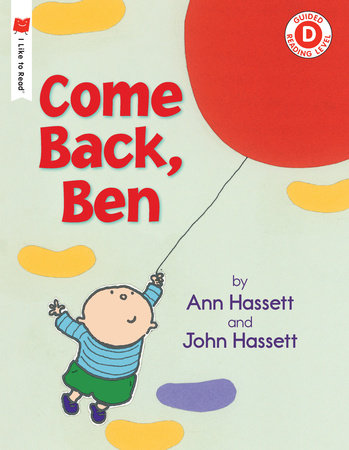 Come Back, Ben by Ann Hassett and John Hassett