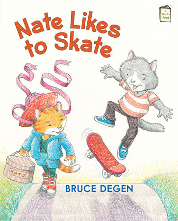Nate Likes to Skate by Bruce Degen