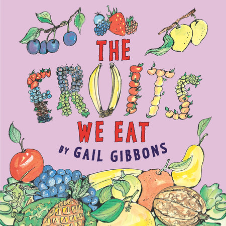 The Fruits We Eat by Gail Gibbons