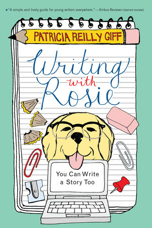 Writing with Rosie by Patricia Reilly Giff