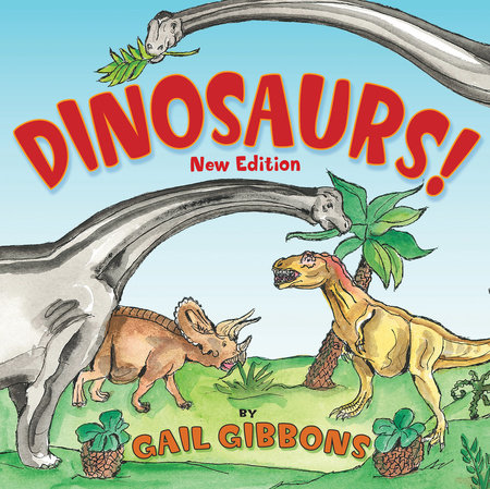 Dinosaurs! (New & Updated) by Gail Gibbons