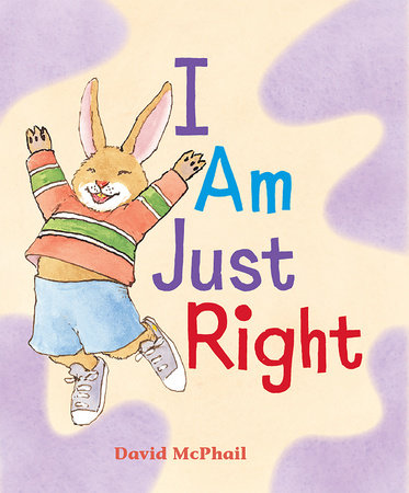 I Am Just Right by David McPhail