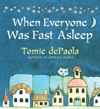 When Everyone Was Fast Asleep by Tomie dePaola
