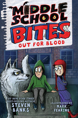Middle School Bites: Out for Blood by Steven Banks