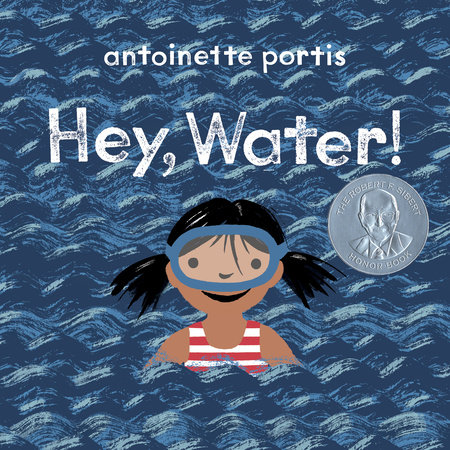 Hey, Water! by Antoinette Portis