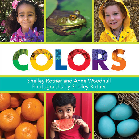 Colors by Shelley Rotner and Anne Woodhull
