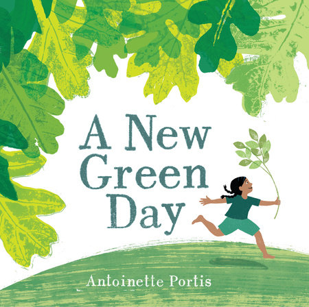 A New Green Day by Antoinette Portis