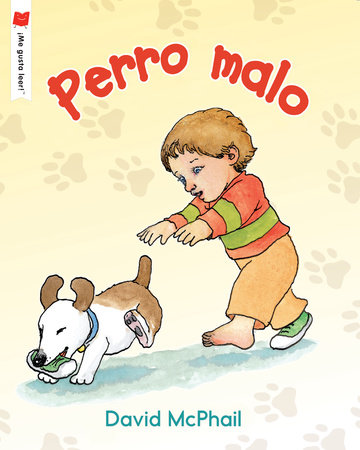 Perro malo by Written & illlustrated by David McPhail