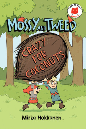 Mossy and Tweed: Crazy for Coconuts by Mirka Hokkanen
