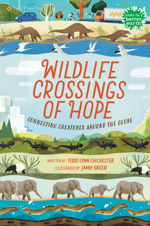 Wildlife Crossings of Hope by Teddi Lynn Chichester