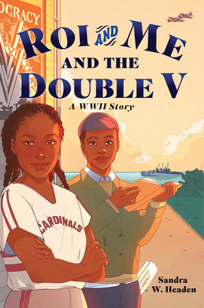 Roi and Me and the Double V by Sandra W. Headen