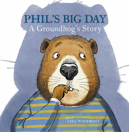 Phil's Big Day by Liza Woodruff
