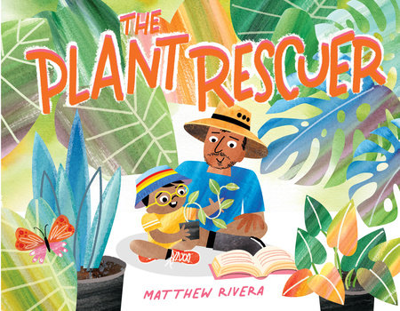 The Plant Rescuer by Matthew Rivera