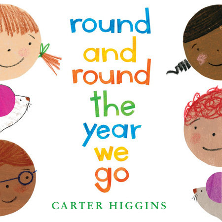 Round and Round the Year We Go by Carter Higgins