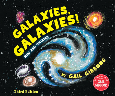 Galaxies, Galaxies! (Third Edition) by Gail Gibbons