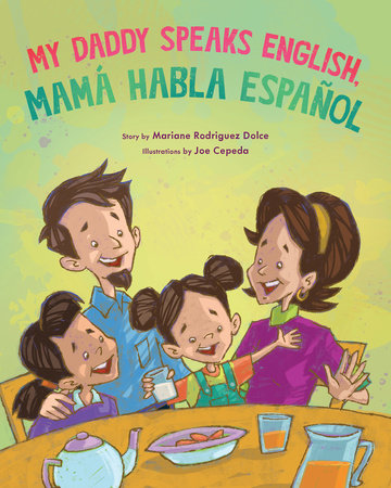 My Daddy Speaks English, Mamá habla español by Mariane Rodriguez Dolce