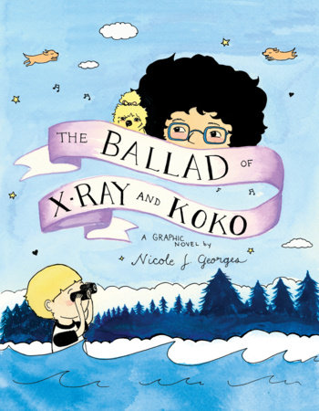 The Ballad of X-ray and Koko by Nicole J. Georges