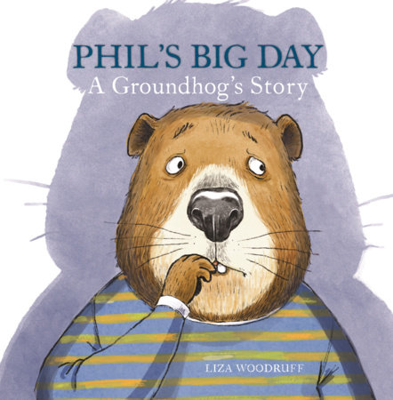 Phil's Big Day by Liza Woodruff