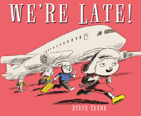 We're Late! by Steve Teare