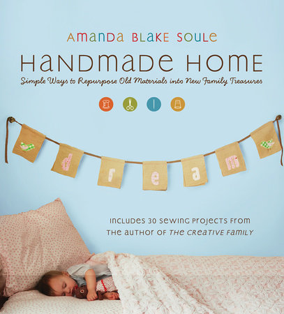 Handmade Home by Amanda Blake Soule