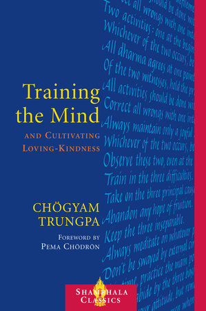 Training the Mind and Cultivating Loving-Kindness by Chogyam Trungpa