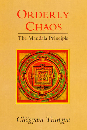 Orderly Chaos by Chogyam Trungpa