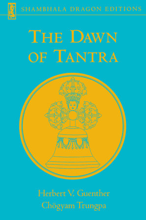 The Dawn of Tantra by Herbert V. Guenther and Chogyam Trungpa
