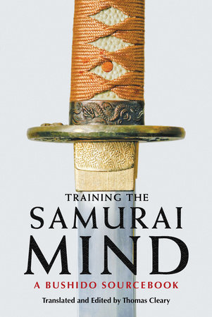 Training the Samurai Mind by Thomas Cleary