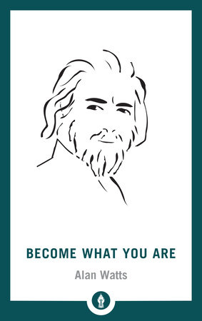 Become What You Are by Alan W. Watts