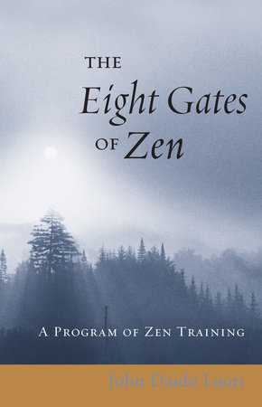 The Eight Gates of Zen by John Daido Loori