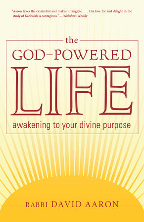 The God-Powered Life by Rabbi David Aaron