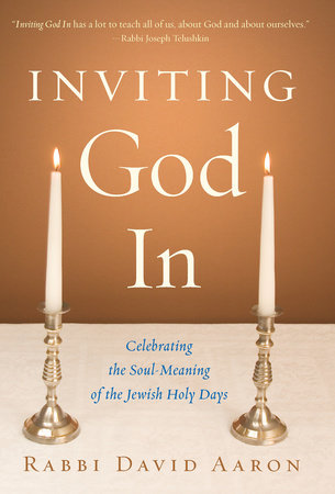 Inviting God In by Rabbi David Aaron