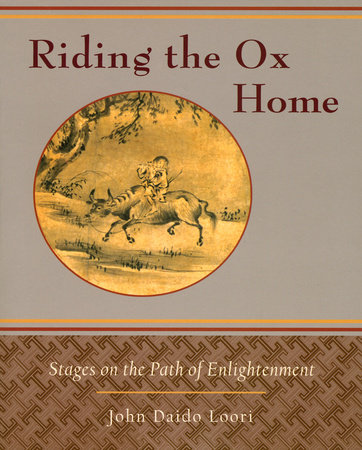 Riding the Ox Home by John Daido Loori