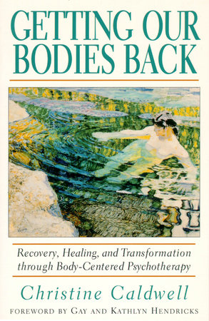Getting Our Bodies Back by Christine Caldwell