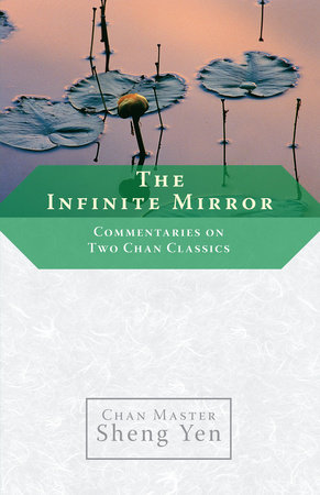 The Infinite Mirror by Chan Master Sheng Yen