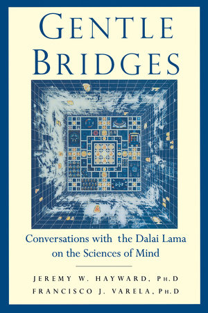 Gentle Bridges by Jeremy W. Hayward and The Dalai Lama