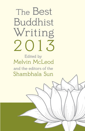 The Best Buddhist Writing 2013 by 