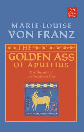 Golden Ass of Apuleius by Marie-Louise von Franz