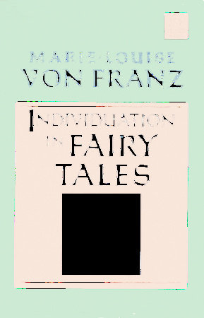 Individuation in Fairy Tales by Marie-Louise von Franz