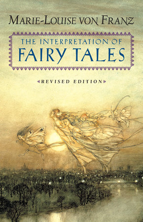 The Interpretation of Fairy Tales by Marie-Louise von Franz