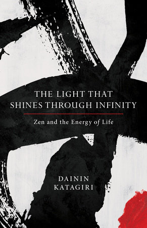 The Light That Shines through Infinity by Dainin Katagiri