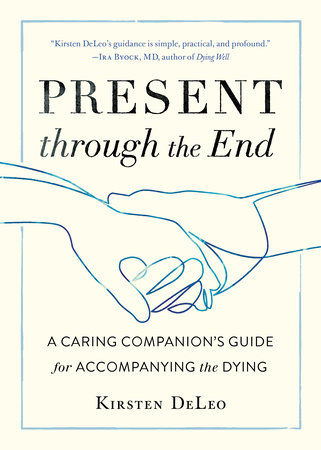 Present through the End by Kirsten DeLeo